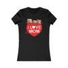 "I Love Mom" Women's Favorite Tee