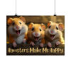 "Hamsters Make Me Happy" Matte Horizontal Posters