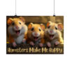 "Hamsters Make Me Happy" Matte Horizontal Posters - Image 7