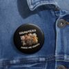 "Hamsters Make Me Happy" Custom Pin Buttons - Image 2